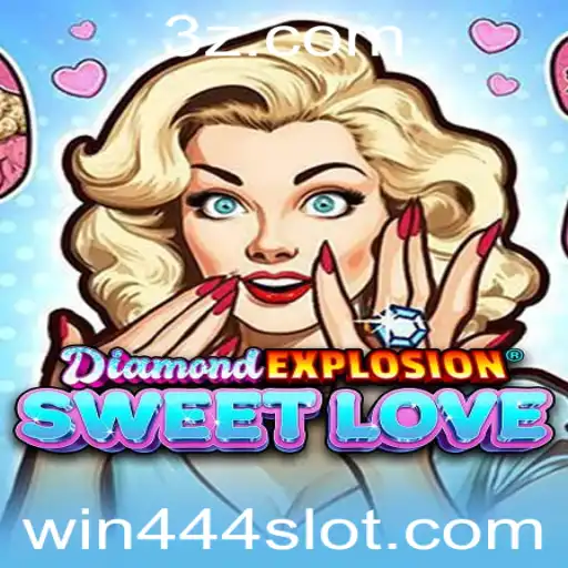 DiamondExplosionSweetLove: Descubra o Novo Fenômeno dos Jogos de Azar com Win444